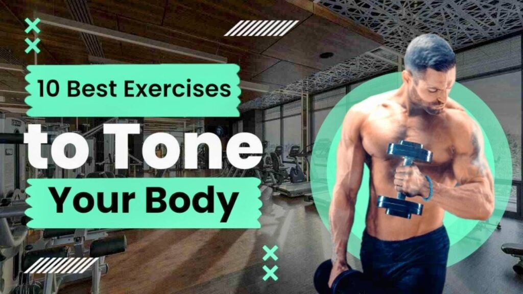 10 Best Exercises to Tone Your Body: A Complete Guide 1 10 Best Exercises to Tone Your Body: A Complete Guide ๐ช